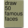 Draw 50 Famous Faces door Lee J. Ames