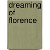 Dreaming Of Florence by Barbara Ohrbach