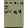 Dreaming Of Portugal by Marianne Gilbert Finnegan
