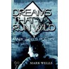 Dreams That Run Wild door Mark Wells