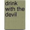 Drink with the Devil door Jack Higgins