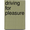 Driving For Pleasure door Francis T. Underhill