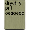 Drych Y Prif Oesoedd door Theophilus Evans