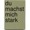 Du machst mich stark door Gordon MacDonald