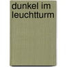 Dunkel im Leuchtturm door Jörg Falkenberg