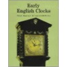 Early English Clocks door Percy G. Dawson