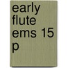 Early Flute Ems 15 P by Ph D. Anne Smith