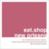 Eat.Shop New Orleans