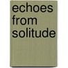 Echoes From Solitude by Bona Ibekwe Odo