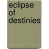 Eclipse Of Destinies door Ram Karan