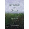 Ecologies Of Grace C door Willis Jenkins