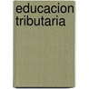 Educacion Tributaria door Maria Luisa Vives