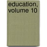 Education, Volume 10 by Project Innovation
