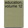 Education, Volume 12 door Project Innovation