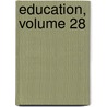 Education, Volume 28 door Project Innovation