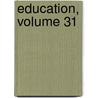 Education, Volume 31 door Project Innovation