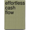 Effortless Cash Flow door Kathy Heshelow