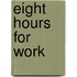 Eight Hours For Work