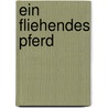 Ein fliehendes Pferd by Martin Walser