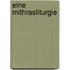 Eine Mithrasliturgie