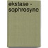 Ekstase - Sophrosyne