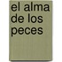 El Alma de Los Peces