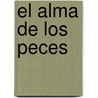 El Alma de Los Peces door Antonio Gomez Rufo