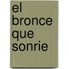 El Bronce Que Sonrie door Vicente Zito Lema