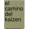 El Camino del Kaizen door Robert Maurer