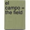 El Campo = The Field by Lynne Mctaggart