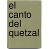 El Canto del Quetzal by Angel Nuunez