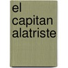 El Capitan Alatriste door Perez Reverte