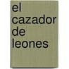 El Cazador de Leones door Javier Tomeo