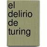 El Delirio de Turing by Edmundo Paz Soldan