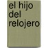 El Hijo del Relojero