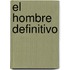 El Hombre Definitivo