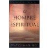El Hombre Espiritual by Watchman Lee