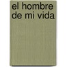 El Hombre de Mi Vida by Manuel Vázquez Montalbán