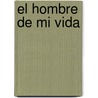 El Hombre de Mi Vida door Manuel Vázquez Montalbán