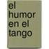 El Humor En El Tango