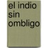 El Indio Sin Ombligo