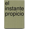 El Instante Propicio by Rafael Belaustegui