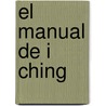 El Manual de I Ching door Roger Green