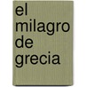 El Milagro de Grecia by Miguel Albornoz