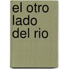 El Otro Lado del Rio door Alejandro Grimson