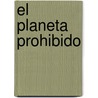 El Planeta Prohibido door Juan Villoro