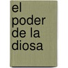 El Poder de La Diosa door Diana Mariechild