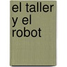 El Taller y el Robot door Benjamin Coriat