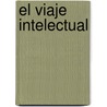 El Viaje Intelectual by Paul Groussac