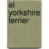 El Yorkshire Terrier